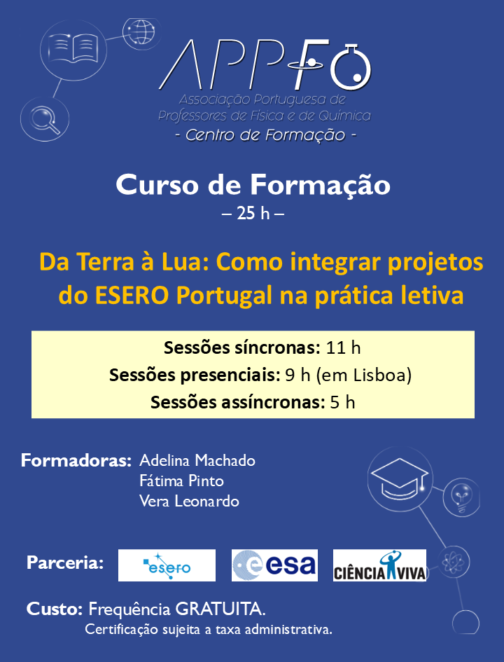 Curso de Formação- Da Terra à Lua: Como integrar projetos do ESERO na prática letiva Curso de Formação- Da Terra à Lua: Como integrar projetos do ESERO na prática letiva